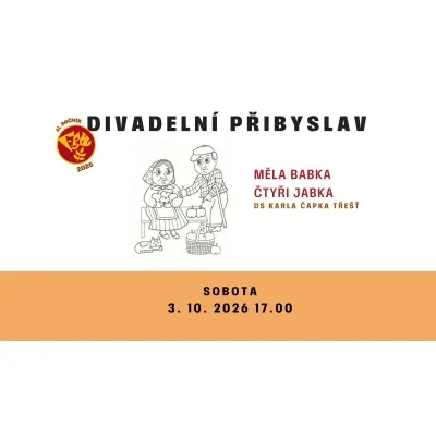 DIVADELNÍ PŘIBYSLAV | Měla babka čtyři jabka v podání DS Karla Čapka Třešť