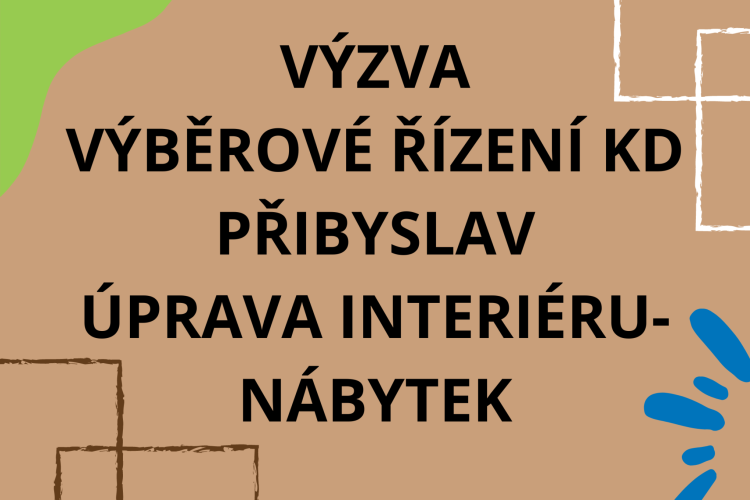 VÝZVA! Výběrové řízení KD Přibyslav- úprava interiéru- nábytek